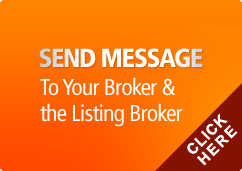 SEND MESSAGE To Your Broker & the Listing Broker